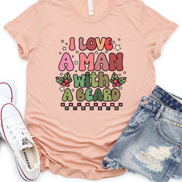 I Love A Man With A Beard Graphic Tee