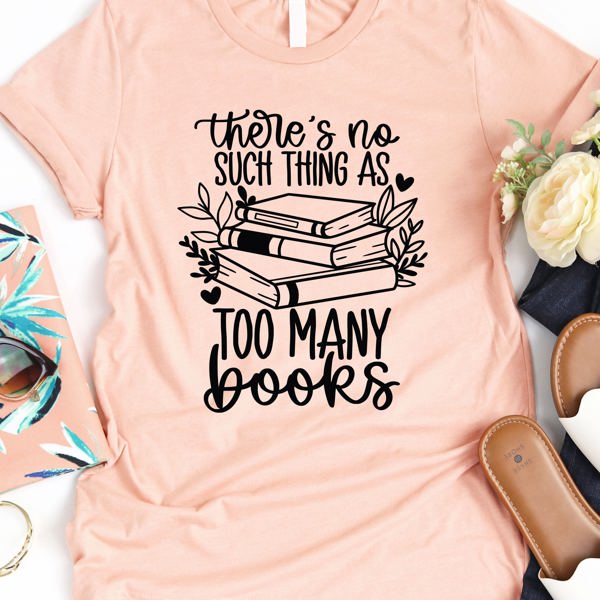 No such thing as too many books Graphic Tee