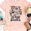  No such thing as too many books Graphic Tee