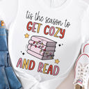  Tis the Season to get Cozy and Read Graphic Tee