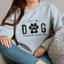 Small Sport Grey Only My Dog Understands Me Sweatshirt