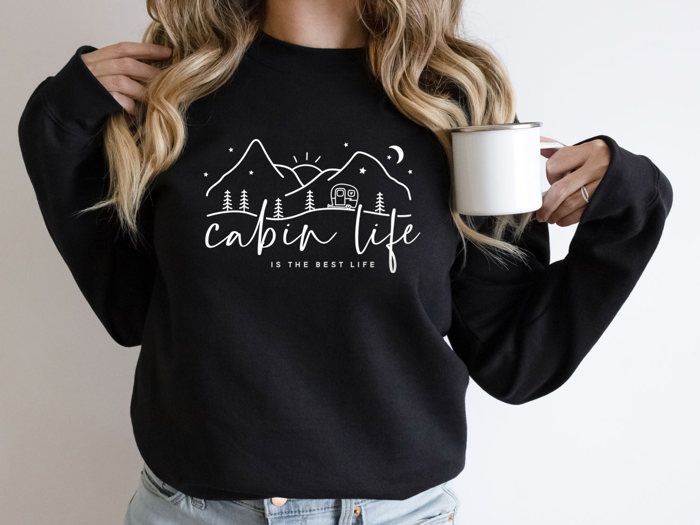 Cabin Life Is The Best Life Sweatshirt