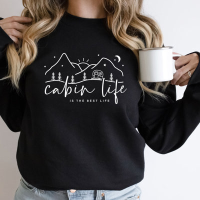 Cabin Life Is The Best Life Sweatshirt