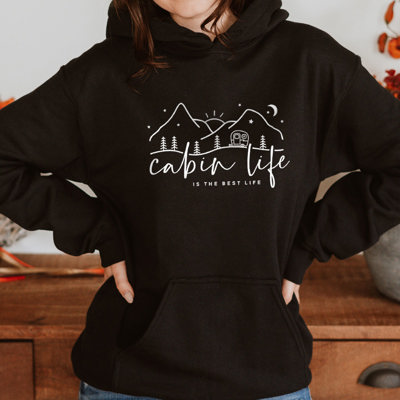 Cabin Life Is The Best Life Hoodie