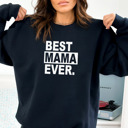  Best Mama Ever. Sweatshirt