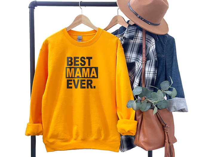 Best Mama Ever. Sweatshirt