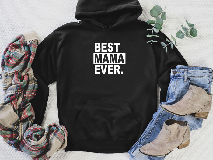 Best Mama Ever. Hoodie