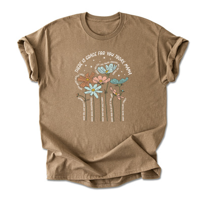 There is Grace for You Today, Mama Floral Cotton T-Shirt | Uplifting Motherhood Quote | Inspirational Gift for Moms | Self-Care Shirt