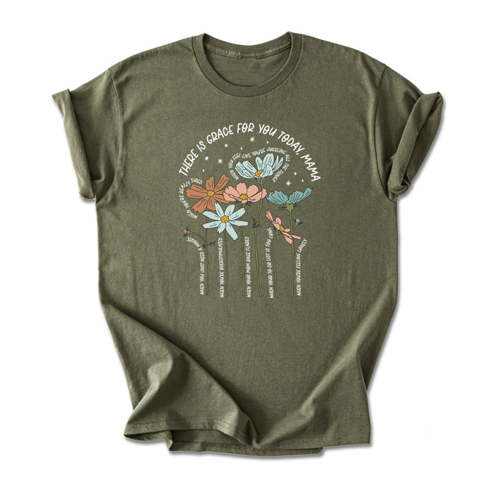 There is Grace for You Today, Mama Floral Cotton T-Shirt | Uplifting Motherhood Quote | Inspirational Gift for Moms | Self-Care Shirt