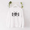 Small White Only My Dog Understands Me Sweatshirt