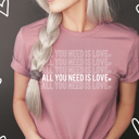  All You Need Is Love Graphic Tee, Valentines Shirt, Bella Canvas Tee
