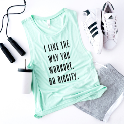 I Like The Way You Workout Muscle Tank
