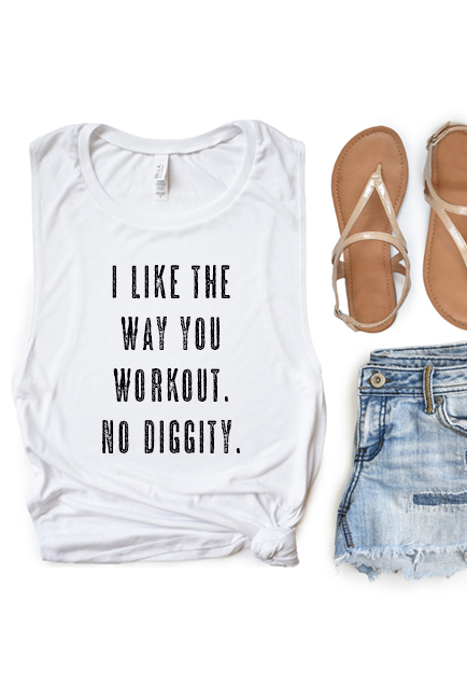 I Like The Way You Workout Muscle Tank