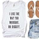  I Like The Way You Workout Muscle Tank