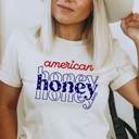 American Honey Graphic Tee, Bella Canvas Tee, 4th of July Shirt