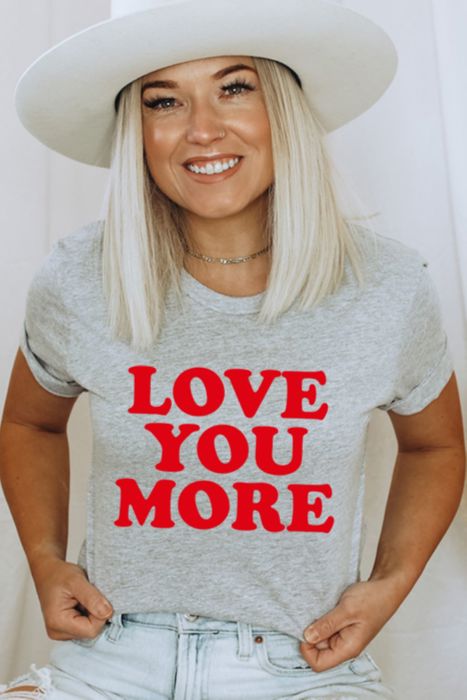 Love You More Graphic Tee