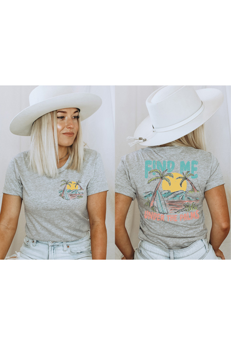 Find Me Under The Palms Graphic Tee, Bella Canvas Tee