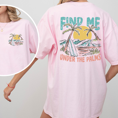 Find Me Under The Palms Oversized Tee, Comfort Color Brand Tee