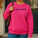  I Need A Dr Pepper Sweatshirt