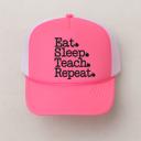  Eat Sleep Teach Repeat Foam Trucker Hat