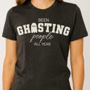  Been Ghosting People Graphic Tee, Halloween Shirt, Humor Shirt