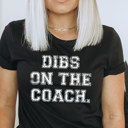  Dibs On The Coach Graphic Tee, Bella Canvas Shirt, Sports Tee