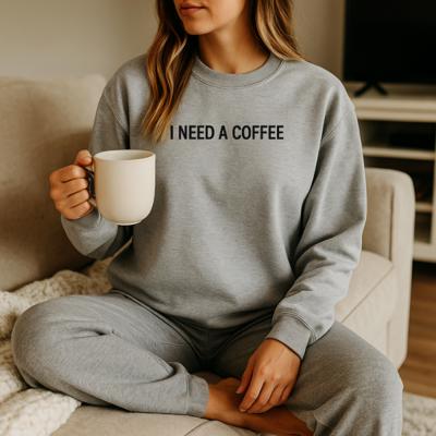 I Need A Coffee Sweatshirt