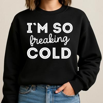Freaking Cold Sweatshirt