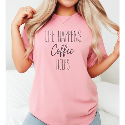 Life Happens Coffee Helps Graphic Tee, Comfort Color Shirt
