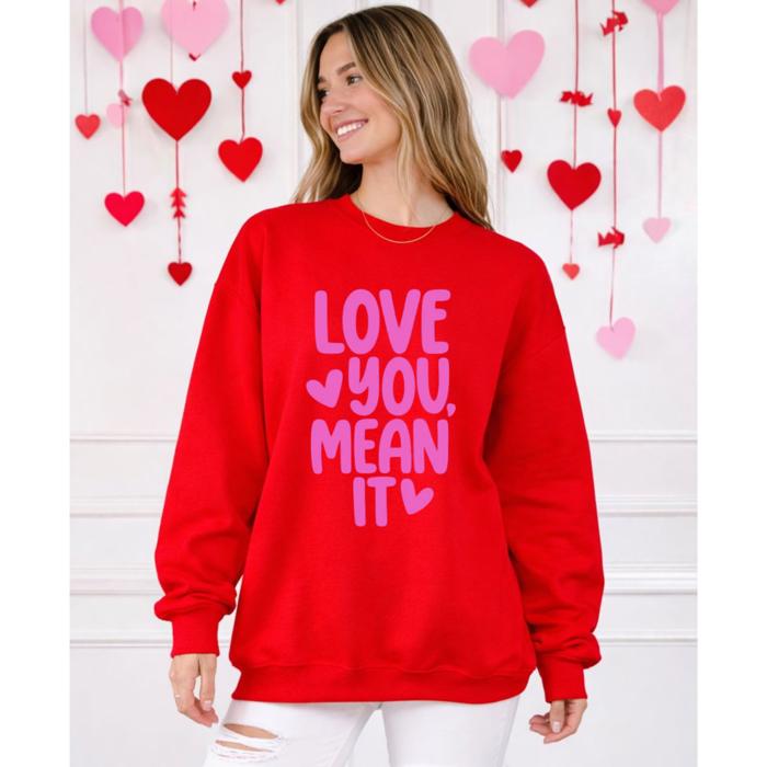 Love You, Mean It Graphic Sweatshirt, Valentines