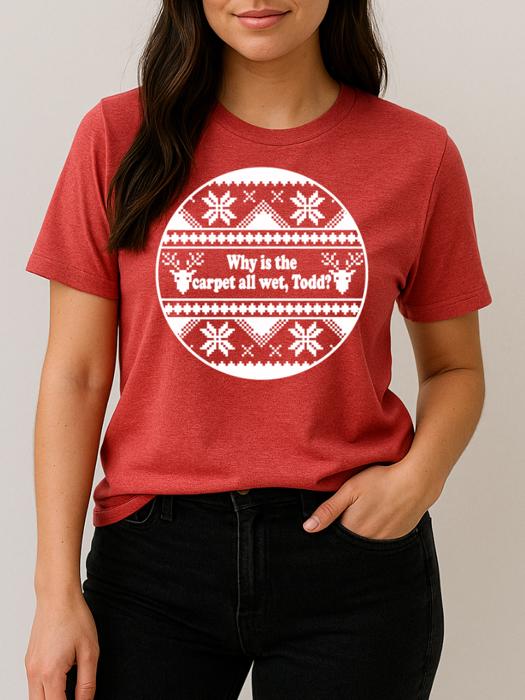 Carpet All Wet, Todd Graphic Tee, Couples Tees, Christmas Shirt