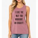  I Like The Way You Workout Muscle Tank