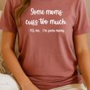  Some Moms Cuss Graphic Tee