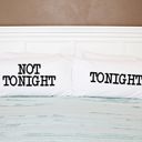 Not Tonight Tonight Pillow Cases for Couples