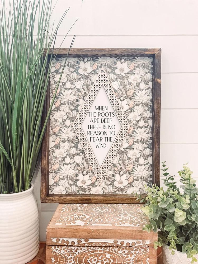 When the Roots Are Deep Wooden Framed Sign, Unique Wall Decor, Rattan Wall Hanging, Quote Sign, Floral Home Decor, Inspirational Quote Sign