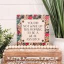  You Did Not Wake Up Today to Be a Weak Ass Bitch Wooden Sign, Unique Wall Decor, Funny Home Decor, Funny Sign, Cheeky Sign, Snarky Sign