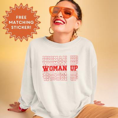 Woman Up Sweatshirt
