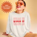  Woman Up Sweatshirt