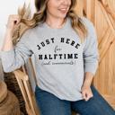  Here for Halftime Superbowl Sweatshirt